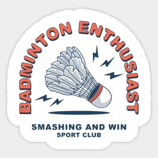 Badminton Enthusiast, Smashing and Win Sticker